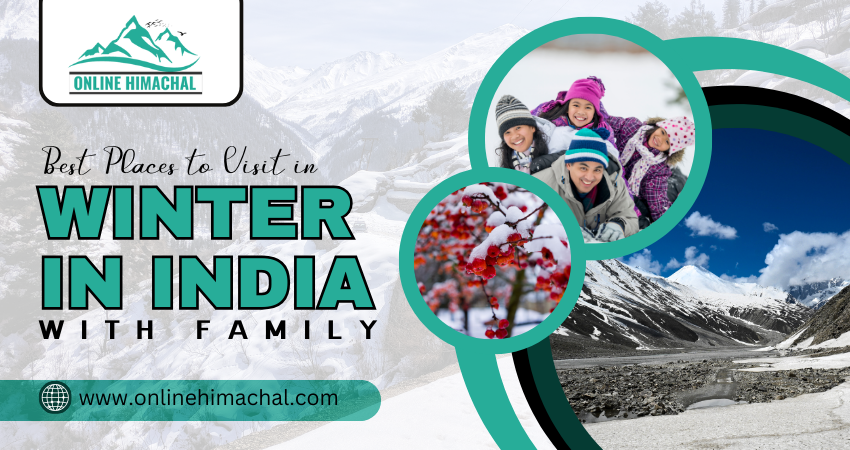 10 Best Places to Visit in Winter in India with Family