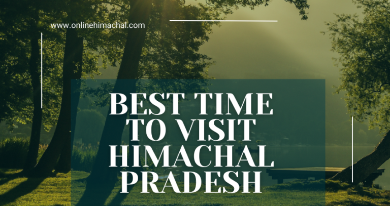 Best Time To Visit Himachal Pradesh