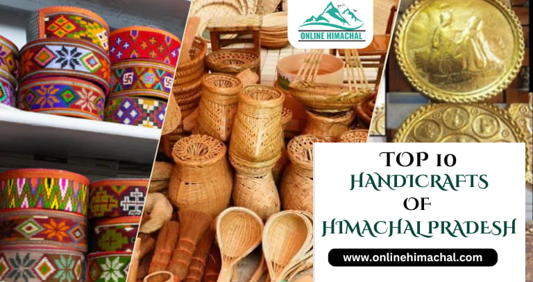 Traditional Treasures Top 10 Handicrafts of Himachal Pradesh