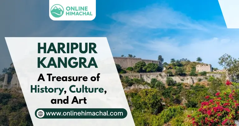 Haripur Kangra A Treasure of History, Culture, and Art