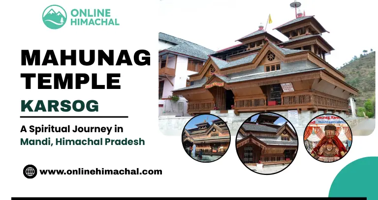 Mahunag Temple, Karsog A Spiritual Journey in Mandi, Himachal Pradesh