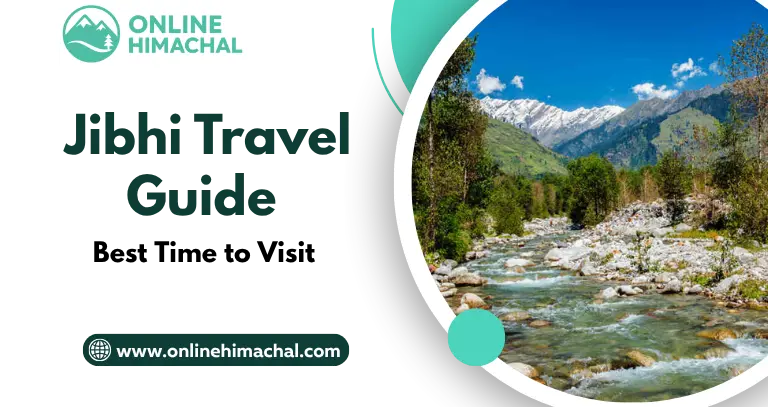 Jibhi Travel Guide Best Time to Visit